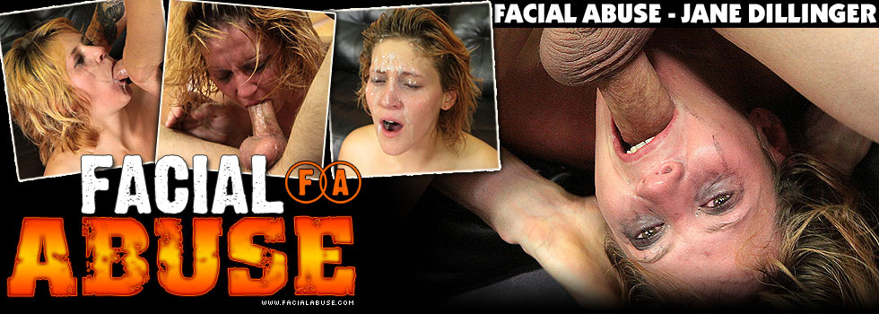 Facial Abuse Jane Dillinger